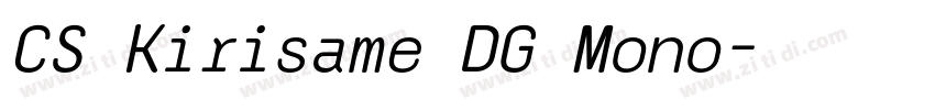 CS Kirisame DG Mono字体转换 CS Kirisame DG Mono字体转换